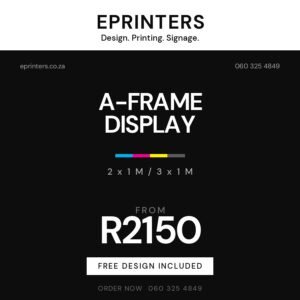 A-Frame Display promotional graphic, ePrinters Port Shepstone